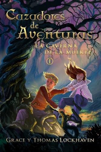 Cazadores de Aventuras: La Caverna de la Muerte - Quest Chasers: The Deadly Cavern (Spanish Edition)