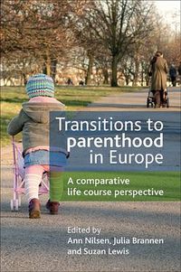 Cover image for Transitions to Parenthood in Europe: A Comparative Life Course Perspective