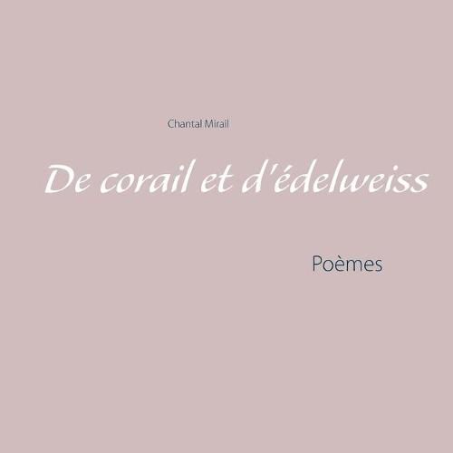 De corail et d'edelweiss: Poemes