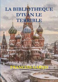 Cover image for La Bibliotheque d'Ivan Le Terrible