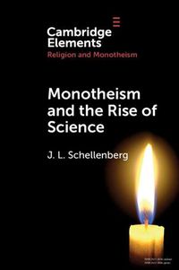 Cover image for Monotheism and the Rise of Science