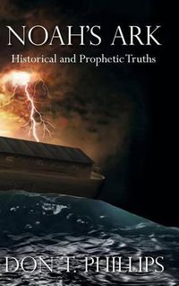 Cover image for Noah's Ark: Historical and Prophetic Proofs