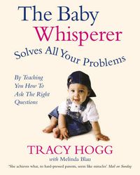 Cover image for The Baby Whisperer Solves All Your Problems: By teaching you have to ask the right questions