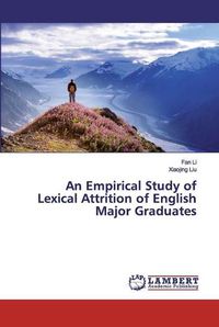 Cover image for An Empirical Study of Lexical Attrition of English Major Graduates