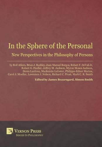 Cover image for In the Sphere of the Personal: New Perspectives in the Philosophy of Persons