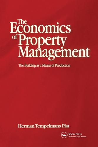 Economics of Property Management: The Building as a Means of Production: The Building as a Means of Production