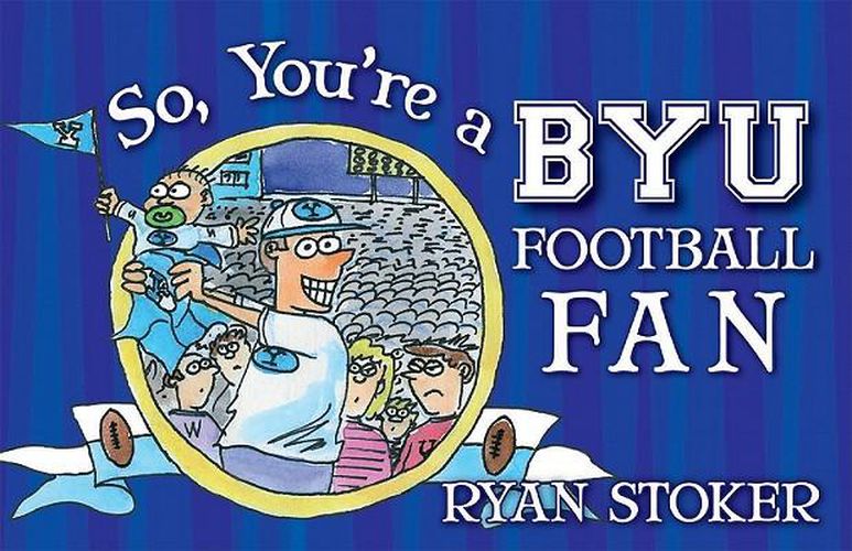 Cover image for So, You're a BYU Football Fan