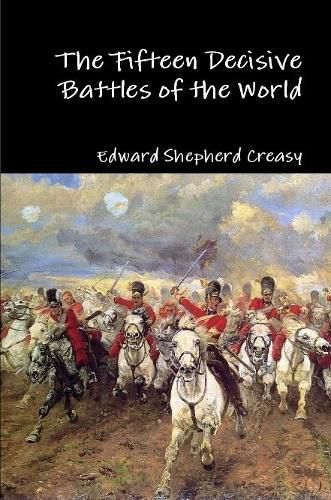 Cover image for The Fifteen Decisive Battles of the World