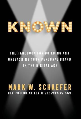 Cover image for Known: The Handbook for Building and Unleashing Your Personal Brand in the Digital Age