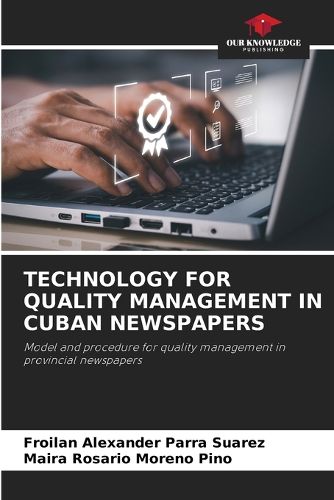 Cover image for Technology for Quality Management in Cuban Newspapers