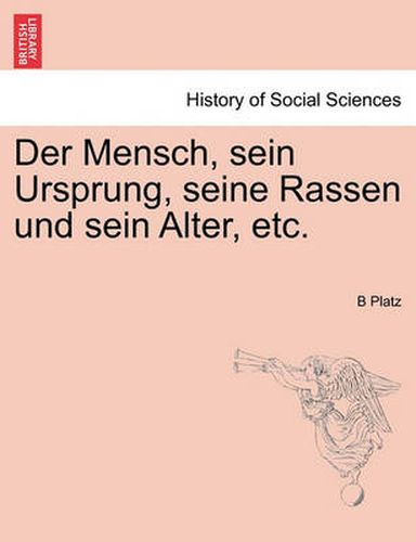 Cover image for Der Mensch, Sein Ursprung, Seine Rassen Und Sein Alter, Etc.