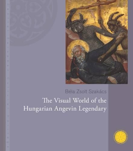 Cover image for The Visual World of the Hungarian Angevin Legendary