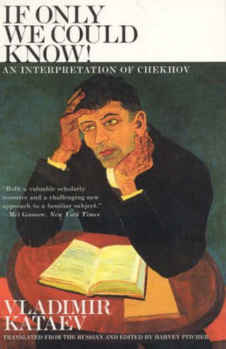 Cover image for If Only We Could Know!: An Interpretation of Chekhov