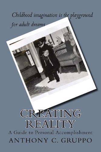 Cover image for Creating Reality: A Guide to Personal Accomplishment