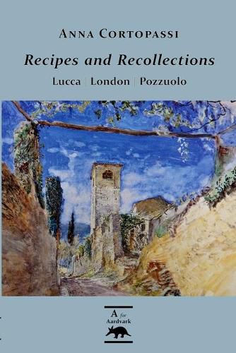 Cover image for Recipes and Recollections: Lucca London Pozzuolo