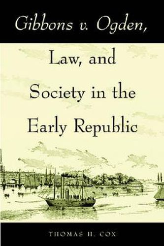 Gibbons v. Ogden, Law, and Society in the Early Republic