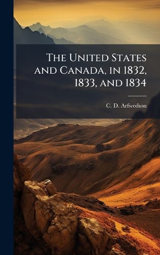 Cover image for The United States and Canada, in 1832, 1833, and 1834