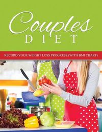 Cover image for Couples Diet: Record Your Weight Loss Progress (with BMI Chart)