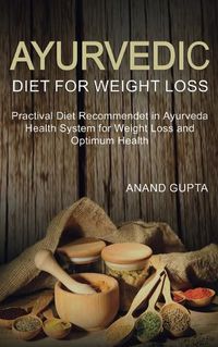 Cover image for Ayurvedic Diet for Weight Loss