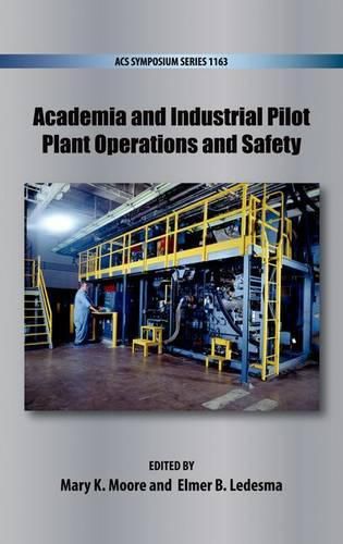 Academia and Industrial Pilot Plant Operations and Safety 