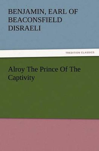 Cover image for Alroy the Prince of the Captivity