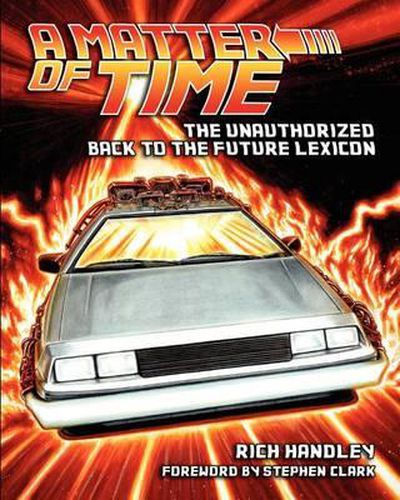 Cover image for A Matter of Time: The Unauthorized Back to the Future Lexicon