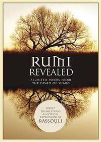 Cover image for Rumi Revealed: Selected Poems from the Divan of Shams