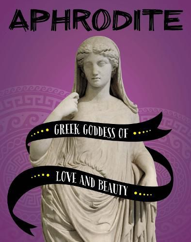 Cover image for Aphrodite: Greek Goddess of Love and Beauty