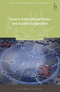 Cover image for Trust in International Police and Justice Cooperation