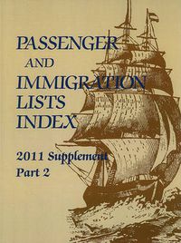 Cover image for Passager and Immigration Lists Index; Supplement, Part 2: A Guide to Published Records of More Than 5,315,000 Immigrants Who Came to the New World Between the Sixteenth and the Mid-Twentieth Centuries