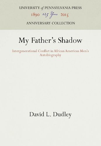 Cover image for My Father's Shadow: Intergenerational Conflict in African American Men's Autobiography