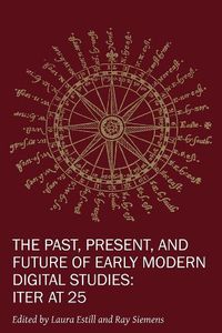 Cover image for The Past, Present, and Future of Early Modern Di - Iter at 25