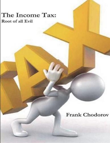 The Income Tax: Root of All Evil