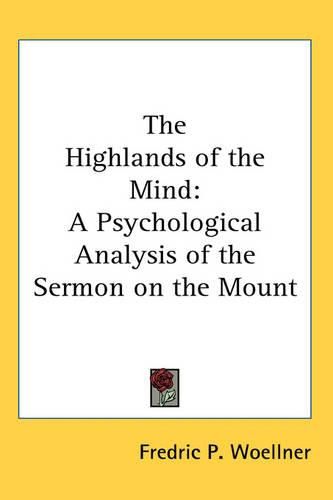 Cover image for The Highlands of the Mind: A Psychological Analysis of the Sermon on the Mount