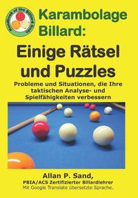 Cover image for Karambolage Billard - Einige R tsel Und Puzzles: Probleme Und Situationen, Die Ihre Taktischen Analyse- Und Spielf higkeiten Verbessern