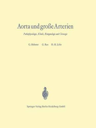 Aorta und grosse Arterien: Pathophysiologie, Klinik, Roentgenologie und Chirurgie