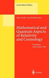 Cover image for Mathematical and Quantum Aspects of Relativity and Cosmology: Proceedings of the Second Samos Meeting on Cosmology, Geometry and Relativity Held at Pythagoreon, Samos, Greece, 31 August - 4 September 1998