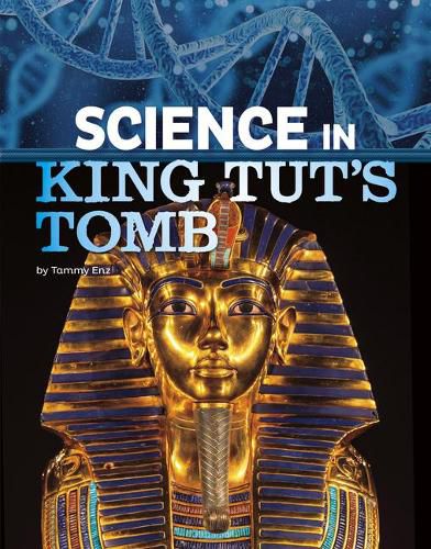 Cover image for The Science of History: Science in King Tut's Tomb