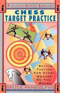 Cover image for Chess Target Practice: Battle Tactics for Every Square on the Board