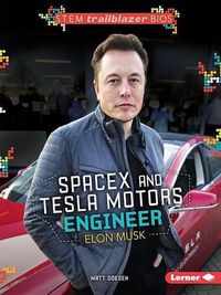 Cover image for Elon Musk: SpaceX and Telsa Motors Engineer