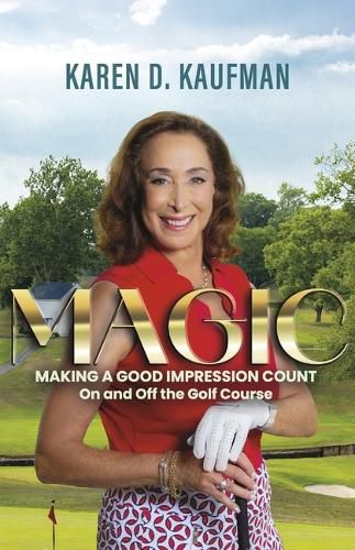 Cover image for Magic: Making a Good Impression Count on and Off the Golf Course