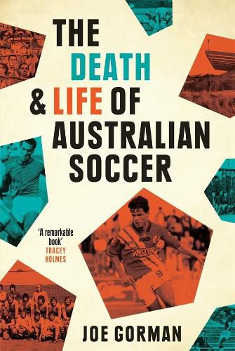 The Death and Life of Australian Soccer
