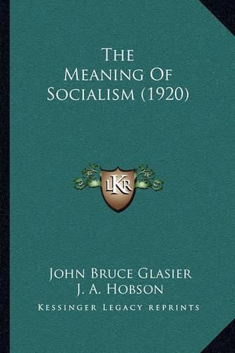 The Meaning of Socialism (1920)