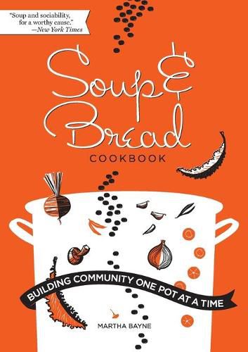 Cover image for Soup & Bread Cookbook: Building Community One Pot at a Time