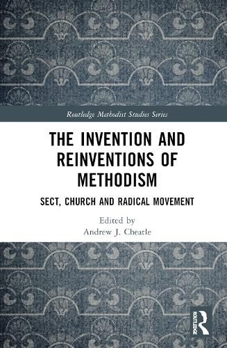 The Invention and Reinventions of Methodism