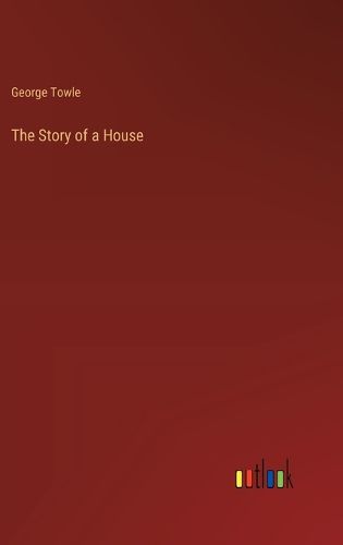 Cover image for The Story of a House