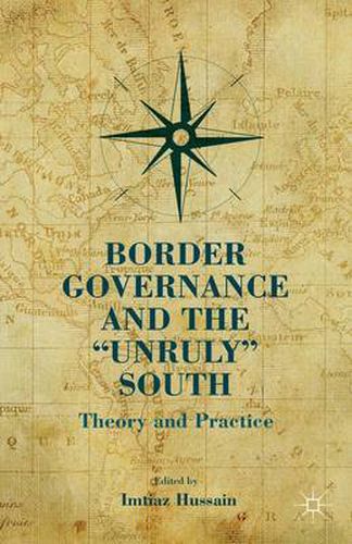 Cover image for Border Governance and the  Unruly  South: Theory and Practice