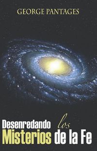 Cover image for Desenredando Los Misterios De La Fe