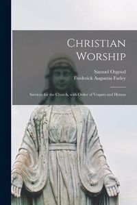 Cover image for Christian Worship: Services for the Church, With Order of Vespers and Hymns