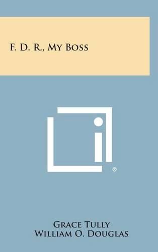 F. D. R., My Boss